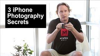 3 iPhone Photography Secrets