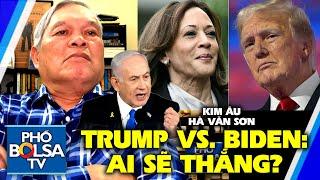 Kim Âu Hà Văn Sơn Ông Trump đụng bà Harris ai sẽ thắng? Mỹ sẽ công nhận VN là quy chế KTTT không?