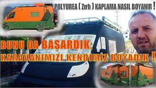 BUNU DA BAŞARDIK  KARAVANIMIZI KENDİMİZ BOYADIK  Polyurea Zırh Kaplama boyası nasıl olur #diy