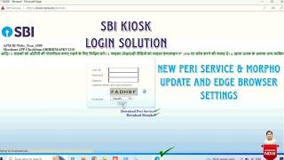 SBI Kiosk Edge settings and Morpho Installation and Peri service complete setup