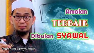 Amalan Terbaik Di Bulan Syawal I Ustadz Adi Hidayat Lc Ma