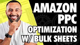 How to Optimize Amazon PPC Campaigns with Bulk Sheets - Step by Step Guide