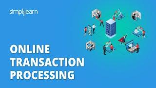What Is OLTP ?  Online Transaction Processing  Data Warehousing Tutorial  Simplilearn