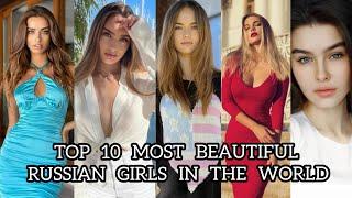 Top 10 Most Beautiful Russian Girls In The World 2021  Most Attractive Russian Girls