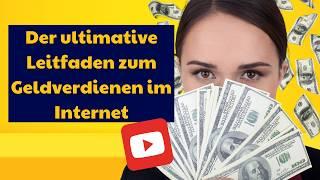 Der ultimative Leitfaden zum Geldverdienen im Internet – Bewährte Strategien und Tipps