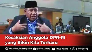 Kesaksian Anggota DPR RI yang Bikin Kita Terharu