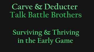 Making the Early Game Easier - Battle Brothers Discussion with Deducter