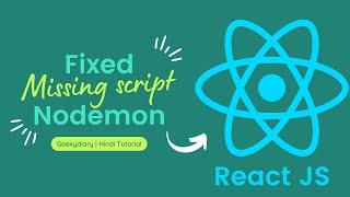 How to fix React JS npm run nodemon  missing script nodemon