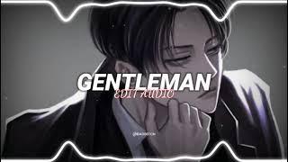 gentleman edit audio