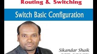 Switch Basic Configuration - Video By Sikandar Shaik  Dual CCIE RSSP # 35012