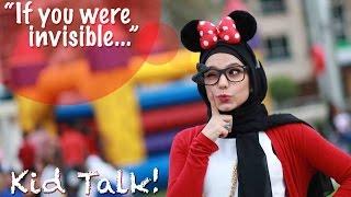 Kid Talk - If You Were Invisible What Would You Do?