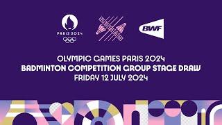 Olympic Games Paris 2024 Badminton Competition Group Stage Draw