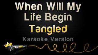 Tangled - When Will My Life Begin Karaoke Version