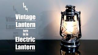 How to convert Vintage Lantern in to Electric Lantern