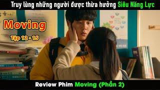 Review Phim Moving Phần 2  Tập 12 - 15