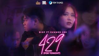 429  For Tonight  - BIGP x SUMMER VEE  OFFICIAL MUSIC VIDEO