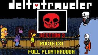 DELTATRAVELER v3 *Pacifist* SECTION 3 PLAYTHROUGH  No Commentary  Easter eggs  Secret Boss 