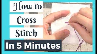 LEARN TO CROSS STITCH in 5 Minutes  How to Cross Stitch Tutorial for Beginners Flosstube