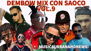 Dembow MIX Con Saoco Vol.9 -EL ALFA EL YALA JEY ONE JORDIZY JEY ONE ANGEL DIOR SHELOWSHAQ PABLOPIDDY