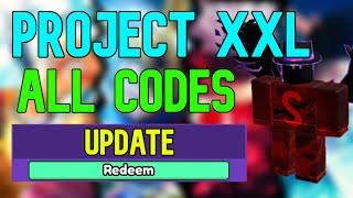 ALL Project XXL CODES  Roblox Project XXL Codes May 2023