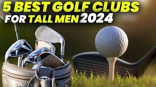 5 Best Golf Clubs For Tall Men 2024 Top Rated Golf Clubs for Long-Legged Golfers