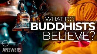 What Do Buddhists Believe?  Core Teachings of Buddhism Explained