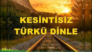 KESİNTİSİZ TÜRKÜ DİNLE  TÜRK HALK MÜZİĞİ #türküler