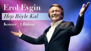 Erol Evgin “Hep Böyle Kal..” İstanbul Harbiye Açıkhava Tiyatrosu Konseri – Bölüm 1 23 Temmuz 2009