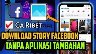 Cara download story facebook Tanpa aplikasi  NO Ribet