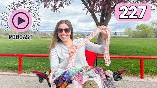 Love in Stitches Episode 227  Knitty Natty  Knit and Crochet Podcast