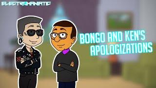 Bongo and Kens Apologizations SERIES FINALE