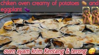 Chicken oven creamy of potatoes with eggplant