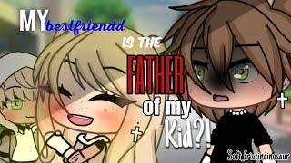 My bestfriend is the father of my kid?  Gacha life  GLMM  INSPIRED  Gacha life mini movie 
