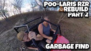 Poo-laris RZR Rebuild Part 2  Garbage Find  Polaris RZR 170