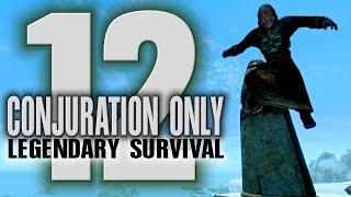 CONJURATION ONLY - 12 - a one skill only build - Skyrim AE legendary survival playthrough