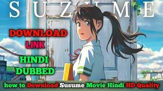 SUZUME ANIME MOVIES DOWNLOAD LINK HINDI HD 720P QUALITY #suzumenotojimari #suzume