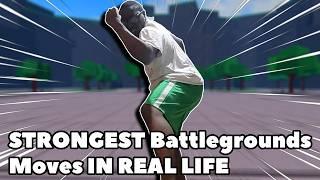 Strongest Battlegrounds Moves IN REAL LIFE