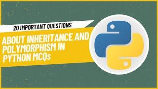 Inheritance & Polymorphism in Python MCQs  Top 20 Inheritance & Polymorphism in Python Questions