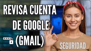 Cómo SABER en qué DISPOSITIVOS está ABIERTA mi CUENTA de Google Gmail