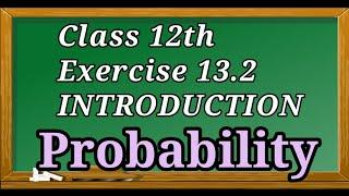 12th  13.2 introduction  Probability  Multiplication Probability  Independent Events NCERT 