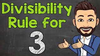 Divisibility Rule for 3  Math with Mr. J