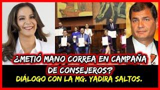 ¿Metió mano Correa en campaña de concejeros? Diálogo con la Mg. Yadira Saltos.
