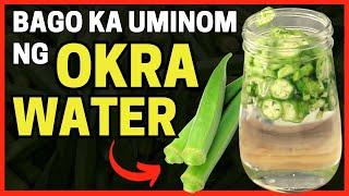 BAGO KA UMINOM NG OKRA WATER PANOORIN MO MUNA ITO Benefits and Risks of Drinking SOAKED OKRA WATER