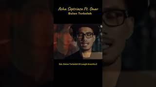 Acha Septriasa feat Ade Omar - Bulan Terbelah Ost. Bulan Terbelah Di Langit Amerika 2 #Shorts