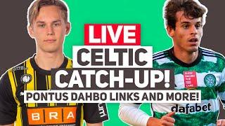 Celtic linked with Pontus Dahbo and Bernardo update...  Live Celtic FC &A Stream