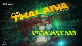 THALAIVA Official Music Video  AK Hash  Suhail Backer