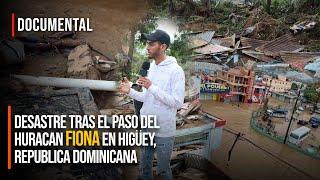 HURACAN FIONA LOS DEJA A TODOS SIN HOGAR Y SIN SUSTENTO DESASTRE EN MI CIUDAD HIGUEY