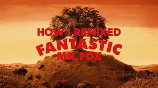 How I Turned ‘Fantastic Mr Fox’ Into a Fire Trap Beat