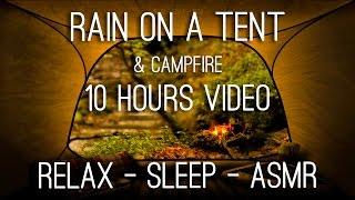 Rain on Tent and Campfire Crackling Near the River - 10 Hrs Video w Sounds for Relaxation and Sleep