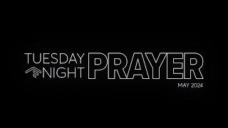 Tuesday Night Prayer  May 2024